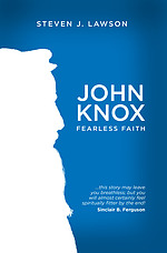 John Knox: Fearless Faith