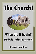 The Church! When did it begin? (And why is that important?)