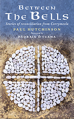 Between the Bells: Stories of Reconciliation from Corrymeela