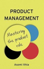 PRODUCT MANAGEMENT: MASTERING THE P