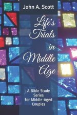 Life's Trials in Middle Age: A Bible Study Series for Middle-Aged Couples
