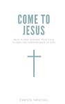 Come to Jesus: What if God Designs Your Days to Keep You Running Back to Him?