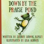 Down By The Praise Pond