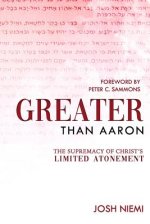 Greater Than Aaron: The Supremacy of Christ's Limited Atonement