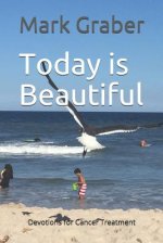 Today is Beautiful: Devotions for Cancer Treatment