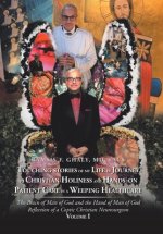 Touching Stories of My Life in Journey to Christian Holiness and Hands- on Patient Care in a Weeping Healthcare: The Brain of Man of God and the Hand