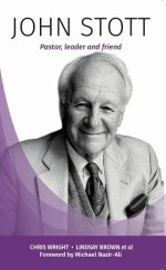 JOHN STOTT: PASTOR, LEADER, FRIEND