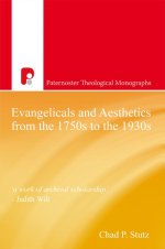 Evangelicals and Aesthetics from the 1750s to the 1930s