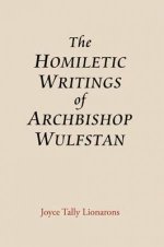 Homiletic Writings of Archbishop Wulfstan