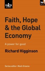 Faith, Hope & the Global Economy