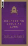 Confessing Jesus As Lord
