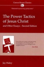 Power Tactics of Jesus Christ and Other Essays