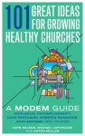 101 Great Ideas for Growing Healthy Churches