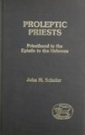 Hebrews : Proleptic Priests