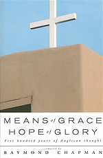 Means of Grace, Hope of Glory: An Anglican Anthology