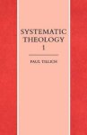 Systematic Theology Reason and Revelation, Being and God