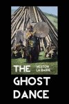 THE GHOST DANCE: THE ORIGINS OF RELIGION