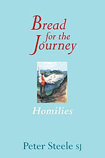 Bread for the Journey: Homilies
