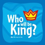 Who Will Be King