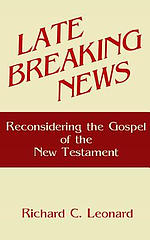 Late Breaking News: Reconsidering the Gospel of the New Testament