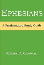 Ephesians:  A Participatory Study Guide