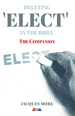 Deleting ELECT In the Bible: The Companion