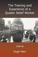 The Training and Experience of a Quaker Relief Worker