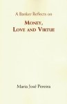 Money, Love and Virtue