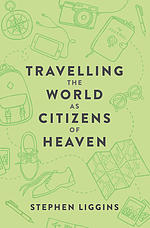 Travelling the World as Citizens of Heaven