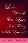 Love Yourself/love Is A Feeling To Be Learned