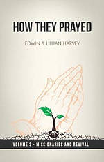 How They Prayed Vol 3 Missionaries and Revival