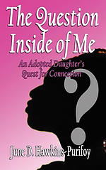 The Question Inside of Me: An Adopted Daughter's Quest for Connection