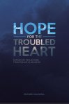 Hope for the Troubled Heart: Expository Reflections from Psalms 43, 56 and 30