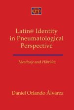 Mestizaje and Hibridez: Latin@ Identity in Pneumatological Perspective