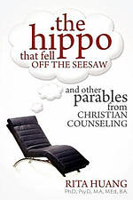 The Hippo That Fell Off The Seesaw and Other Parables From Christian Counseling