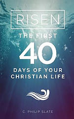 Risen!: The First 40 Days of Your Christian Life
