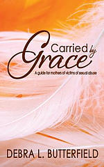 Carried by Grace: A guide for mothers of victims of sexual abuse