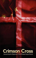 The Crimson Cross: Uncovering the Mysteries of the Chinese House Church