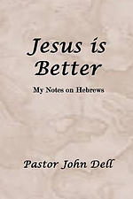Jesus Is Better: My Notes on Hebrews