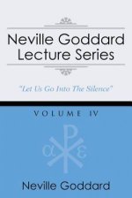 Neville Goddard Lecture Series, Volume IV