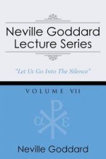 Neville Goddard Lecture Series, Volume VII