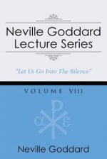 Neville Goddard Lecture Series, Volume VIII
