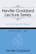 Neville Goddard Lecture Series, Volume XII