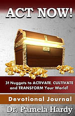 ACT Now: 31 Nuggets to Activate, Cultivate and Transform Your World
