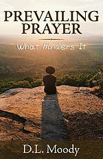 Prevailing Prayer: What Hinders It