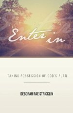 Enter In: Taking Possession of God's Plan