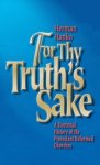 For Thy Truth's Sake: A Doctrinal History of the Protestant Reformed Churches