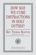 How May We Cure Distractions in Holy Duties?