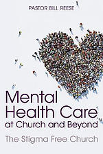 Mental Health Care at Church and Beyond: The Stigma Free Church