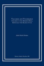 Valuable and Vulnerable: Children in the Hebrew Bible, especially the Elisha Cycle